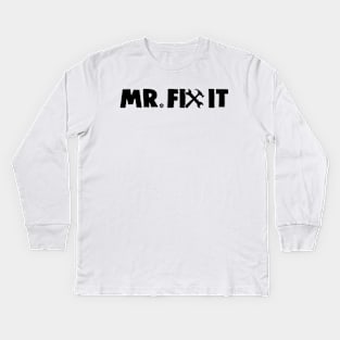 Mr Fix It Kids Long Sleeve T-Shirt